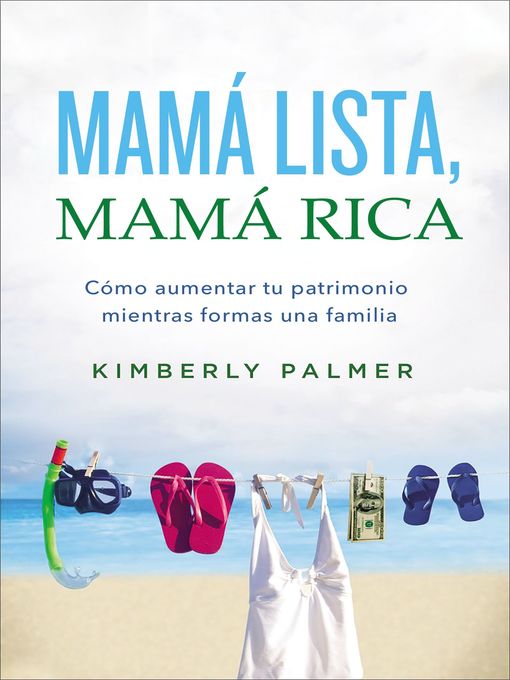 Title details for Mamá lista, mamá rica by Kimberly Palmer - Available